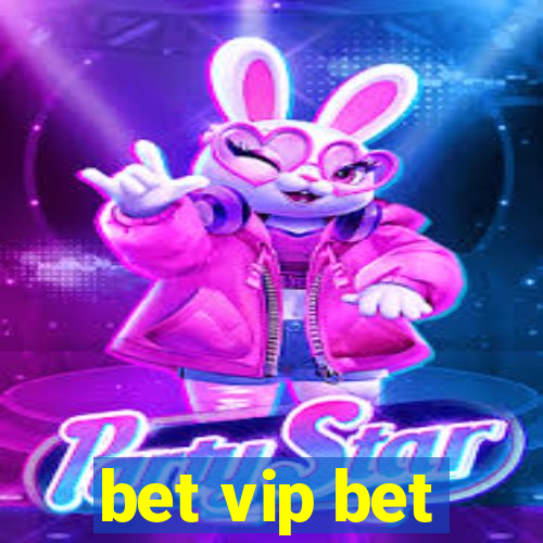 bet vip bet